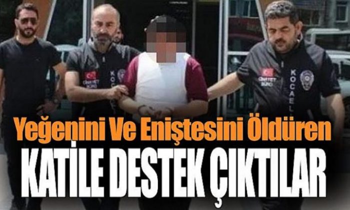 Yeğenini Ve Eniştesini Öldüren Katile Destek Çıktılar!