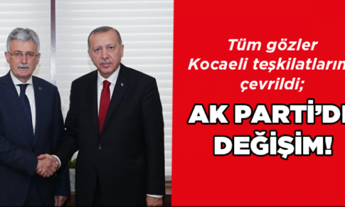 AK Parti’de değişim!
