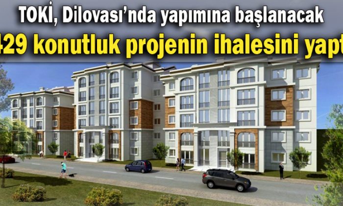 TOKİ, Dilovası’nda ki 429 konutluk projeye başlıyor