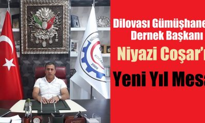 Dilovası Gümüşhaneliler Dernek Başkanı Niyazi Coşar’ın  Yeni Yıl Mesajı