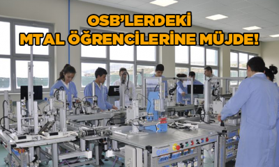 OSB’lerdeki MTAL öğrencilerine müjde!