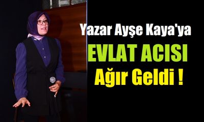 Yazar Ayşe Kaya’ya evlat acısı ağır geldi!