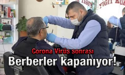 Berber ve kuaförler de kapandı!
