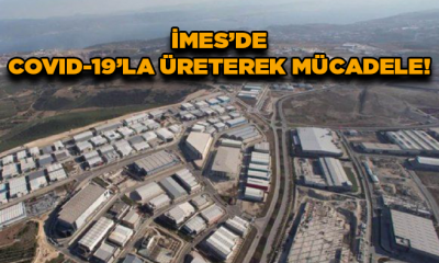 İMES’de COVID-19’la üreterek mücadele!
