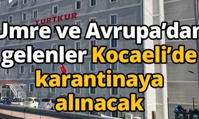 Kocaeli’de karantinaya alınacak