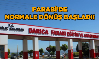 Farabi Devlet Hastanesinde normale dönüş başladı!