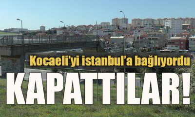 Kocaeli’yi istanbul’a bağlıyordu, kapatıldı!