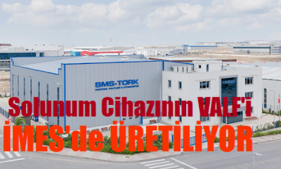Solunum cihazının valfi İMES OSB’de Üretiliyor!