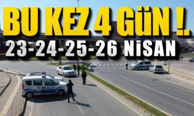 26 Nisan’a kadar sokağa çıkma kısıtlaması geldi