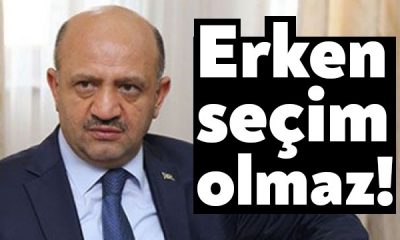 Önceki Başbakan Yardımcısı Işık, Erken seçim olmaz!