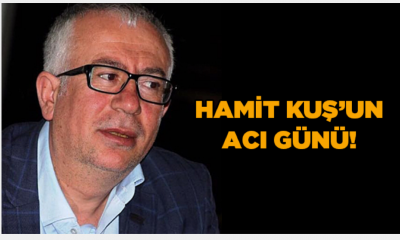 Hamit Kuş’un Babası Vefat Etti