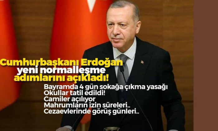Cumhurbaşkanı Erdoğan normalleşme planını açıkladı