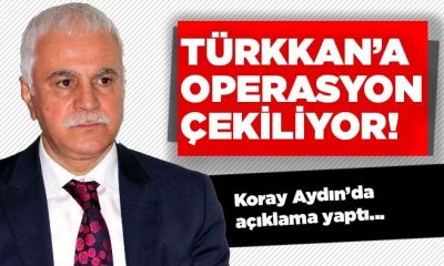 Koray Aydın’dan ilginç iddia “Lütfü Türkkan’a operasyon çekiliyor”