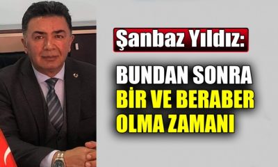 Yıldız: Bundan sonra bir ve beraber olma zamanı