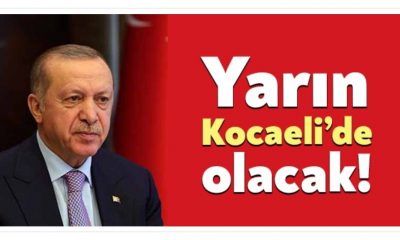 Cumhurbaşkanı Erdoğan, Kocaeli için geliyor!