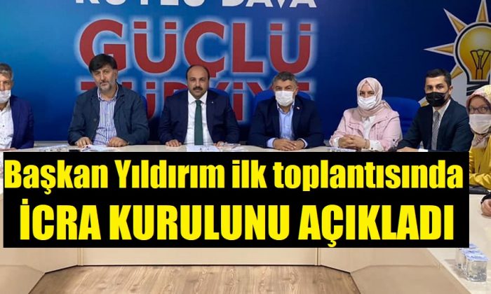 Başkan Yıldırım ilk toplantısında icra kurulunu açıkladı!