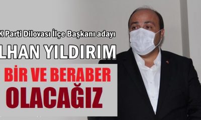 Yıldırım, İlçemiz için bir ve beraber olacağız!