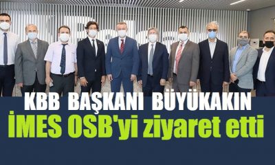 KBB Başkanı Tahir Büyükakın, İMES OSB’yi ziyaret etti