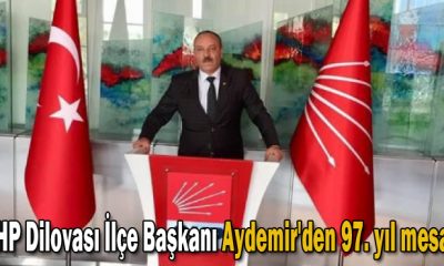CHP Dilovası İlçe Başkanı Aydemir’den 97. yıl mesajı