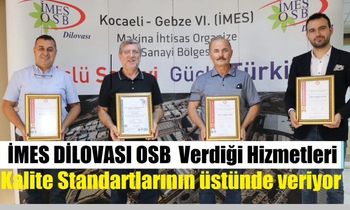 İMES OSB Dilovası, Veridiği Hizmetleri, Kalite Standartlarının üstünde veriyor
