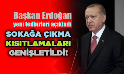 Sokağa çıkma kısıtlamaları genişletildi!