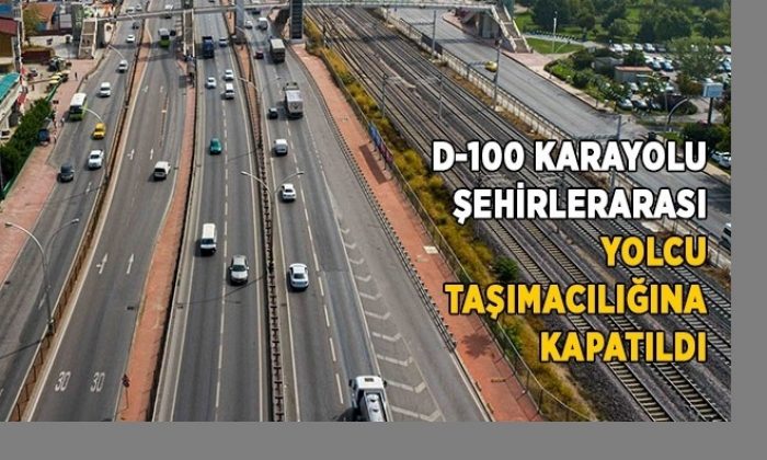 D-100 karayolu şehirlerarası yolcu taşımacılığına kapatıldı