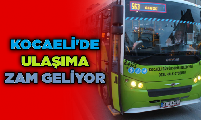 Kocaeli’nde  ulaşıma zam geliyor