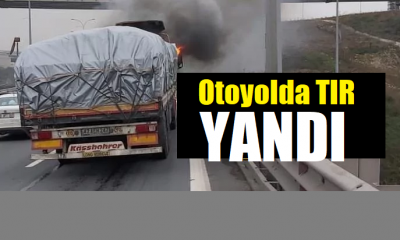 TEM Otoyolu Dilovası Rampasında TIR Cayır Cayır Yandı!
