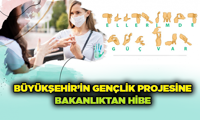 Büyükşehir’in gençlik projesine bakanlıktan hibe