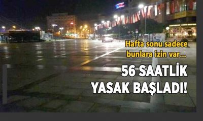 56 Saatlik Kısıtlama Başladı
