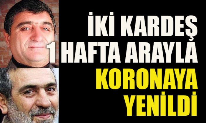Gebze’de iki kardeş bir hafta arayla korona kurbanı