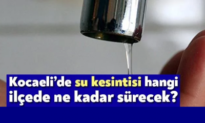 Kocaeli’de su kesintisi hangi ilçede ne kadar sürecek