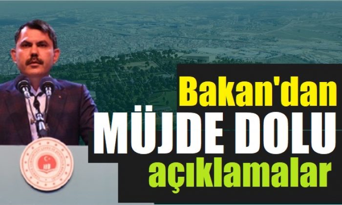 Bakan Murat Kurum’dan Müjde dolu açıklamalar!