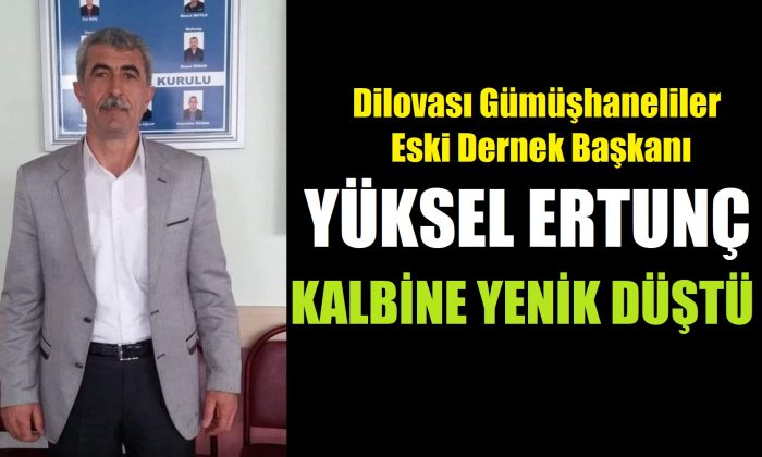 Yüksel Ertunç kalp krizi nedeniyle vefat etti!