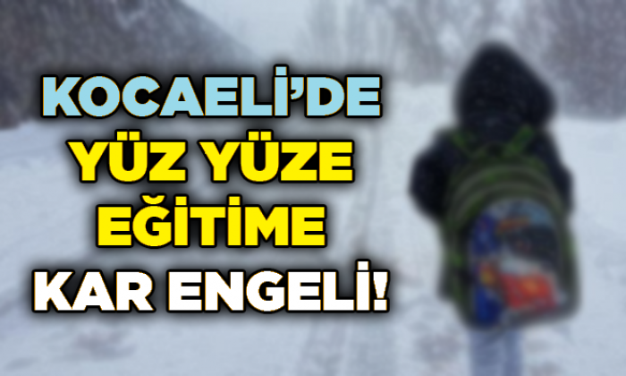 Kocaeli’de yüz yüze eğitime kar engeli