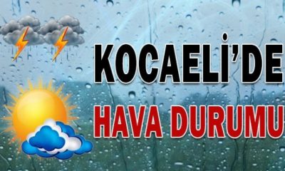 Kocaeli’nde bu hafta hava durumu nasıl olacak