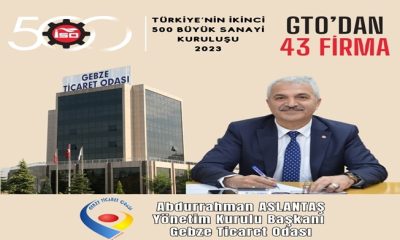 GTO Gebze Ticaret Odası, İkinci 500’de 43 Firma ile  Gurur Tablomuz Oldu