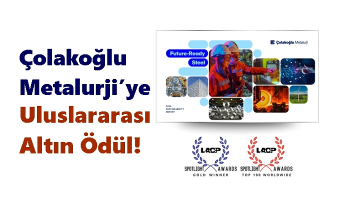 Çolakoğlu Metalurji’ye Uluslararası Altın Ödül!