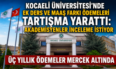 Kocaeli Üniversitesi’nde ek ders ve maaş farkı ödemelerinde Akademisyenler inceleme istiyor