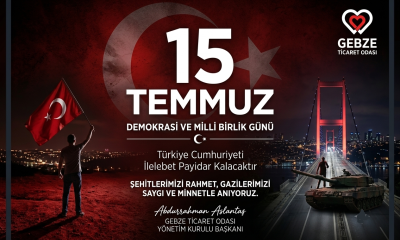 GEBZE TİCARET ODASI 15 Temmuz Demokrasi ve Milli Birlik İlanı