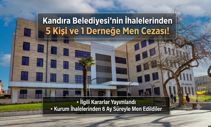 Kandıra Belediyesi’nin İhalelerinden 5 Kişi ve 1 Derneğe Men Cezası!